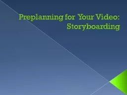 Preplanning for  Your Video: