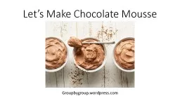 Let’s Make Chocolate Mousse