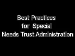 Best Practices for  Special Needs Trust Administration