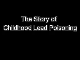 The Story of Childhood Lead Poisoning