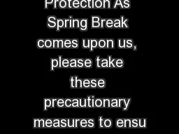 Types of Protection As Spring Break comes upon us, please take these precautionary measures to ensu