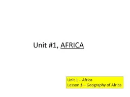 Unit #1,  AFRICA Unit 1 – Africa