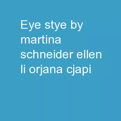 Eye Stye By:Martina Schneider,Ellen Li, Orjana Cjapi