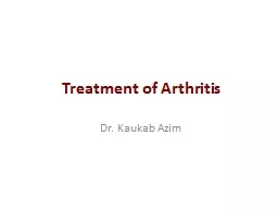 Treatment of Arthritis Dr. Kaukab Azim