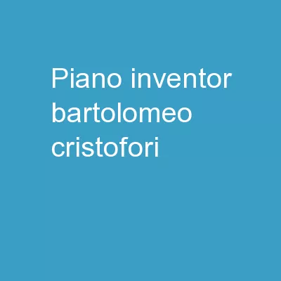 Piano Inventor Bartolomeo Cristofori