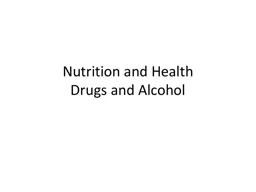 Nutrition  and Health Drugs and Alcohol