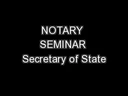 NOTARY SEMINAR Secretary of State