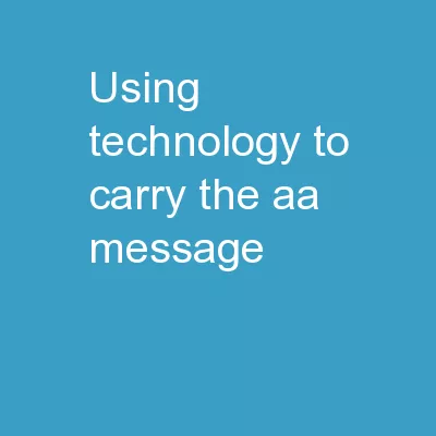 Using Technology to Carry the AA Message