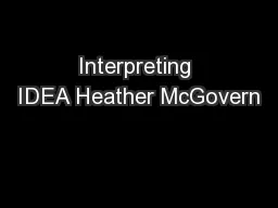 Interpreting IDEA Heather McGovern