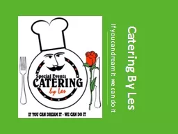 Catering By Les If you can dream it we can do it