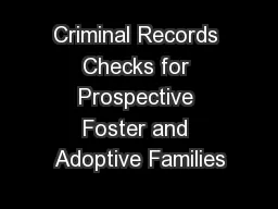 Criminal Records Checks for Prospective Foster and Adoptive Families