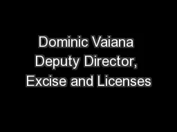 Dominic Vaiana Deputy Director, Excise and Licenses
