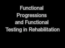 Functional Progressions and Functional Testing in Rehabilitation