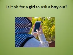 Is it ok for a  girl  to ask a boy out?