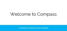 Welcome to Compass A  guide for parents and families