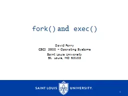 fork()  and  exec ()  1 David Ferry