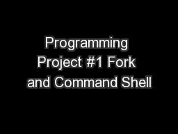 Programming Project #1 Fork and Command Shell
