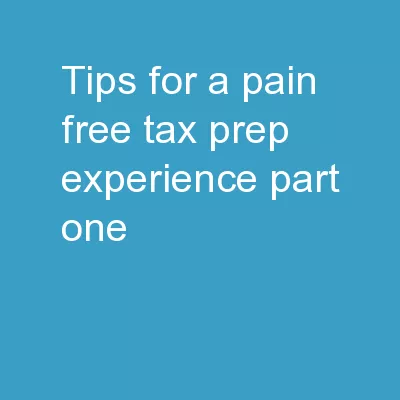 Tips For A Pain Free Tax Prep Experience – Part One
