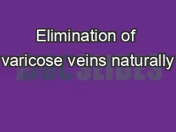 Elimination of varicose veins naturally