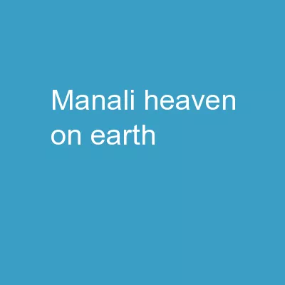 Manali- Heaven on Earth