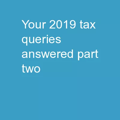 PPT-Your 2019 Tax Queries Answered – Part Two