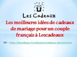 Les meilleures idées de cadeaux de mariage pour un couple français à Lescadeaux