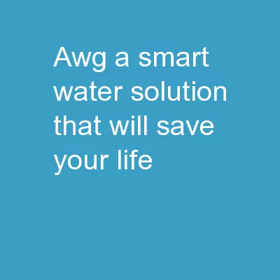 AWG-A smart water solution that will save your life.