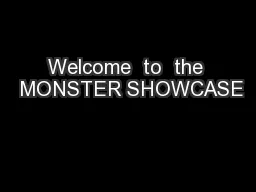 Welcome  to  the  MONSTER SHOWCASE