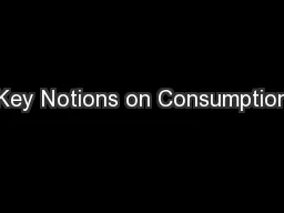 Key Notions on Consumption