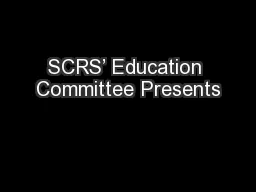 SCRS’ Education Committee Presents