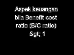 Aspek keuangan bila Benefit cost ratio (B/C ratio) > 1
