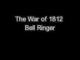 The War of 1812 Bell Ringer