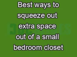  Best ways to squeeze out extra space out of a small bedroom closet