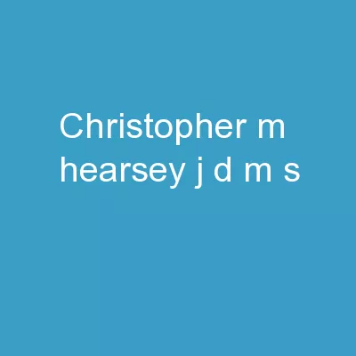 Christopher M. Hearsey, J.D., M.S.