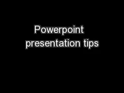 Powerpoint  presentation tips