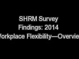 SHRM Survey Findings: 2014 Workplace Flexibility—Overview