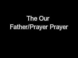 The Our Father/Prayer Prayer