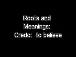 Roots and Meanings: Credo:  to believe
