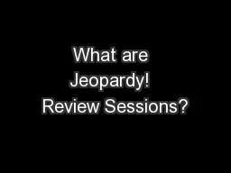 What are  Jeopardy!  Review Sessions?