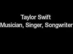 Taylor Swift Musician, Singer, Songwriter