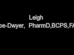 Leigh Briscoe-Dwyer,  PharmD,BCPS,FASHP