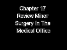 Chapter 17 Review Minor Surgery In The Medical Office