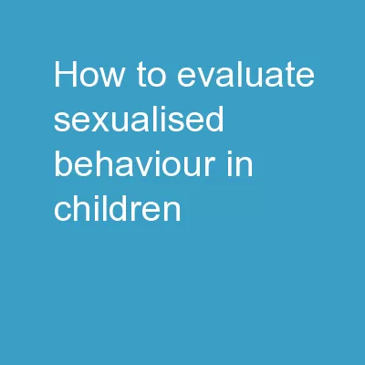 How to evaluate sexualised behaviour in children