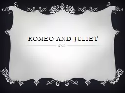 Romeo and Juliet Or… How to fall in forbidden love….