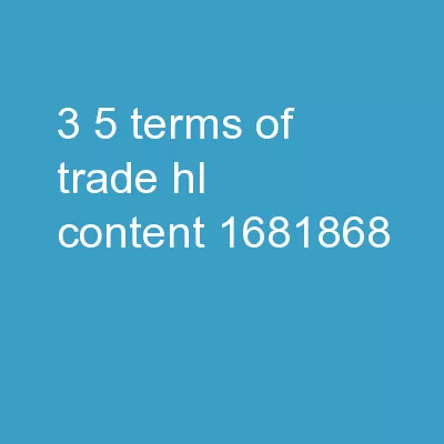 3.5 Terms of Trade 	 HL content