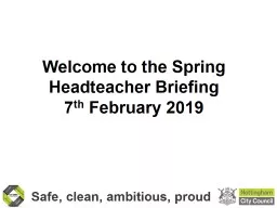 Welcome to the Spring Headteacher Briefing