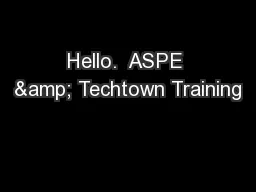 Hello.  ASPE & Techtown Training