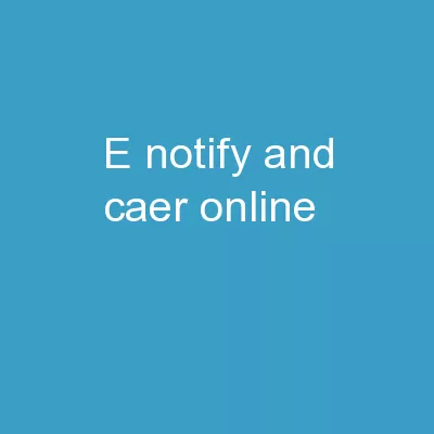 E-NOTIFY and CAER  OnLine