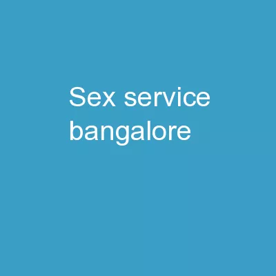 Sex Service Bangalore