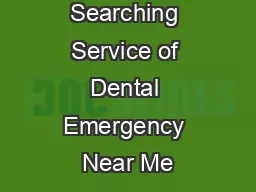 Are You Searching Service of Dental Emergency Near Me